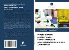 Buchcover von DIMENSIONALEN INNOVATIONEN: FORTSCHRITTLICHE DRUCKTECHNOLOGIEN IN DER ZAHNMEDIZIN