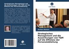Strategisches Management und die Auswirkungen von TQM auf die Effizienz der Personalabteilung kitap kapağı