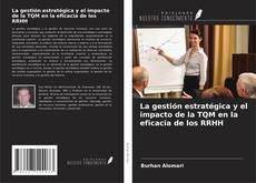 Bookcover of La gestión estratégica y el impacto de la TQM en la eficacia de los RRHH