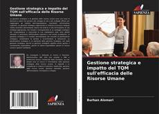 Bookcover of Gestione strategica e impatto del TQM sull'efficacia delle Risorse Umane