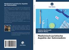 Bookcover of Medizinisch-juristische Aspekte der Zahnmedizin