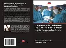 Capa do livro de La menace de la douleur de la fosse iliaque droite après l'appendicectomie 