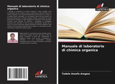 Bookcover of Manuale di laboratorio di chimica organica