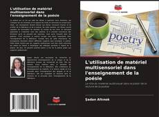 Buchcover von L'utilisation de matériel multisensoriel dans l'enseignement de la poésie