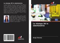 Bookcover of La stampa 3D in odontoiatria