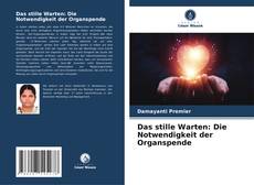 Capa do livro de Das stille Warten: Die Notwendigkeit der Organspende 