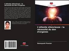 Capa do livro de L'attente silencieuse : la nécessité du don d'organes 