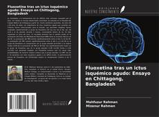 Buchcover von Fluoxetina tras un ictus isquémico agudo: Ensayo en Chittagong, Bangladesh