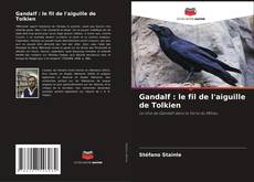Bookcover of Gandalf : le fil de l'aiguille de Tolkien