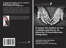 Bookcover of El papel del médico en los cuidados paliativos en Atención PrimariaRevista Integrativa