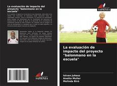 Capa do livro de La evaluación de impacto del proyecto "balonmano en la escuela" 