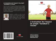 Обложка L'évaluation de l'impact du projet "handball à l'école"