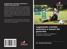 Bookcover of Legamento crociato anteriore e lesioni del ginocchio