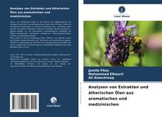 Buchcover von Analysen von Extrakten und ätherischen Ölen aus aromatischen und medizinischen