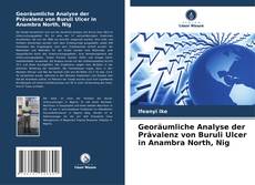 Couverture de Georäumliche Analyse der Prävalenz von Buruli Ulcer in Anambra North, Nig
