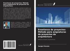 Couverture de Enseñanza de proyectos: Método para asignaturas de proyectos de arquitectura
