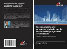 Bookcover of Insegnamento del progetto: metodo per le materie del progetto di architettura