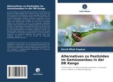 Buchcover von Alternativen zu Pestiziden im Gemüseanbau in der DR Kongo
