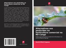 Buchcover von Alternativas aos pesticidas na horticultura comercial na RD Congo