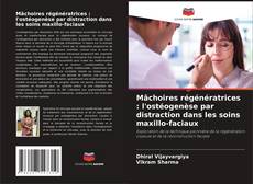 Buchcover von Mâchoires régénératrices : l'ostéogenèse par distraction dans les soins maxillo-faciaux