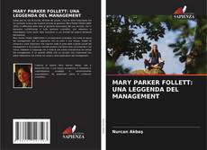 MARY PARKER FOLLETT: UNA LEGGENDA DEL MANAGEMENT kitap kapağı