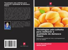 Bookcover of Tecnologias pós-colheita para melhorar a qualidade do damasco fresco