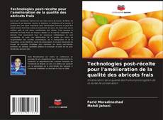 Technologies post-récolte pour l'amélioration de la qualité des abricots frais kitap kapağı