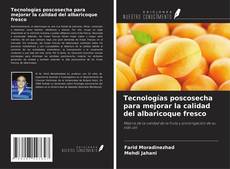 Buchcover von Tecnologías poscosecha para mejorar la calidad del albaricoque fresco