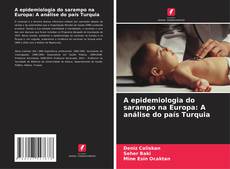 Portada del libro de A epidemiologia do sarampo na Europa: A análise do país Turquia