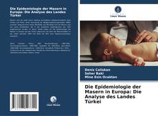 Capa do livro de Die Epidemiologie der Masern in Europa: Die Analyse des Landes Türkei 