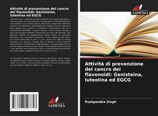 Portada del libro de Attività di prevenzione del cancro dei flavonoidi: Genisteina, luteolina ed EGCG