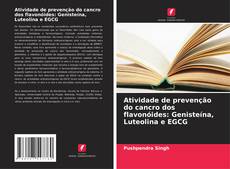 Portada del libro de Atividade de prevenção do cancro dos flavonóides: Genisteína, Luteolina e EGCG
