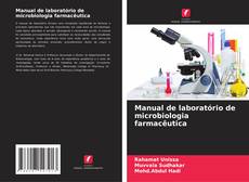 Couverture de Manual de laboratório de microbiologia farmacêutica