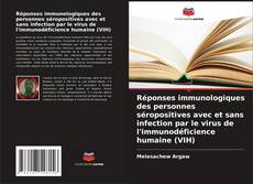 Capa do livro de Réponses immunologiques des personnes séropositives avec et sans infection par le virus de l'immunodéficience humaine (VIH) 