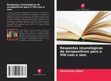 Bookcover of Respostas imunológicas de seropositivos para o VIH com e sem