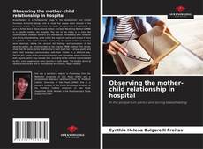 Capa do livro de Observing the mother-child relationship in hospital 