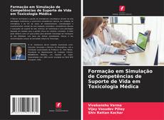 Bookcover of Formação em Simulação de Competências de Suporte de Vida em Toxicologia Médica