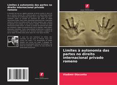 Portada del libro de Limites à autonomia das partes no direito internacional privado romeno