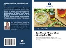 Portada del libro de Das Wesentliche über ätherische Öle