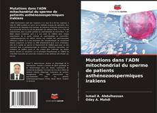 Buchcover von Mutations dans l'ADN mitochondrial du sperme de patients asthénozoospermiques irakiens