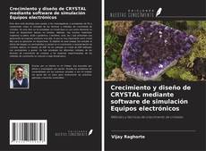 Crecimiento y diseño de CRYSTAL mediante software de simulación Equipos electrónicos的封面