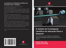 Bookcover of O método de investigação científica em educação física e desporto