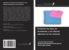 Bookcover of Examinar los tipos de enseñanza y sus efectos efectivos en los alumnos
