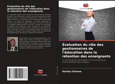 Buchcover von Évaluation du rôle des gestionnaires de l'éducation dans la rétention des enseignants