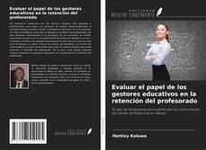 Bookcover of Evaluar el papel de los gestores educativos en la retención del profesorado