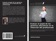 Couverture de Evaluar el papel de los gestores educativos en la retención del profesorado