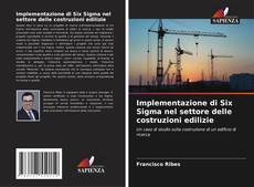 Capa do livro de Implementazione di Six Sigma nel settore delle costruzioni edilizie 