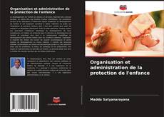 Capa do livro de Organisation et administration de la protection de l'enfance 