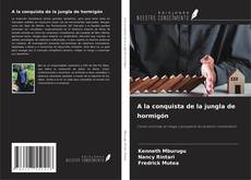Bookcover of A la conquista de la jungla de hormigón