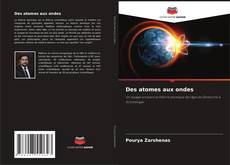 Bookcover of Des atomes aux ondes